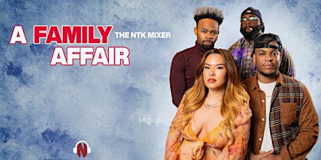 A Family Affair: The Need To Know Mixer tickets
