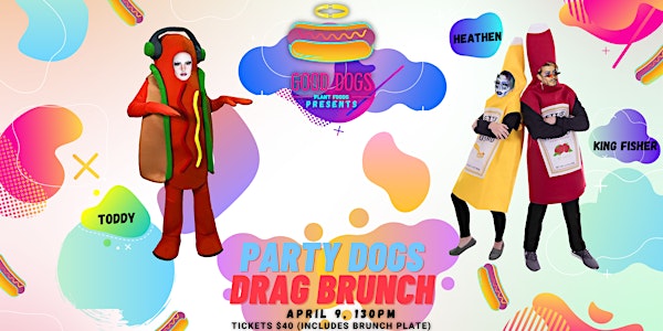 Good Dogs Plant Foods Presents: Party Dogs Drag Brunch