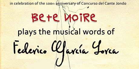 Bete Noire plays the musical words of Federico Garcia Lorca tickets