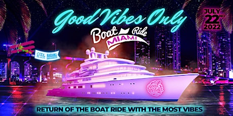 Good Vibes Only Boat Ride: Miami // GLOW EDITION tickets