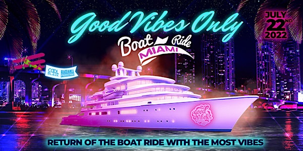 Good Vibes Only Boat Ride: Miami // GLOW EDITION