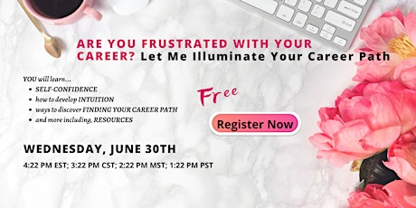 Are You Frustrated With Your Career? Illuminate Your Career Path tickets