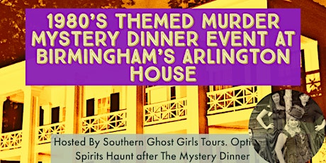 1980’s Themed Murder Mystery Dinner, Birmingham’s  Arlington House tickets