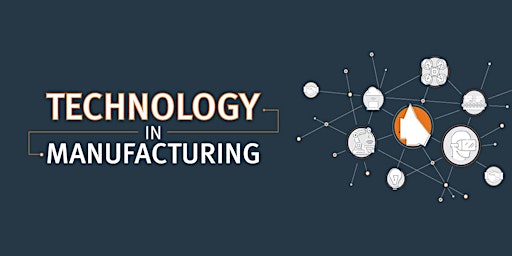 Technology in Manufacturing - Brisbane 21 July 2022