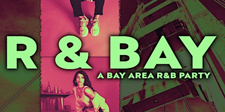 R & Bay:  A Bay Area R&B Party