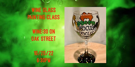 Wine Glass Painting Class held at Wine:30 on 10/20