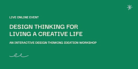 Design Thinking for Living a Creative Life
