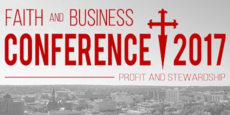 Faith & Business Conference 2017 – Profit & Stewardship primary image