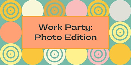 Work Party: Photo Edition tickets