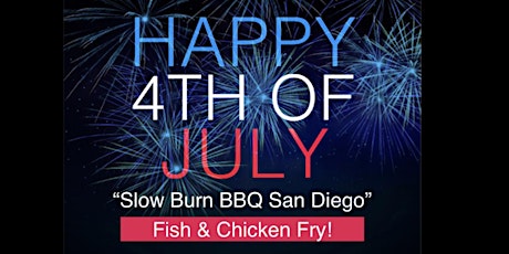 Tickets for Slow Burn BBQ San Diego 4th of July Fish & Chicken Fry! tickets