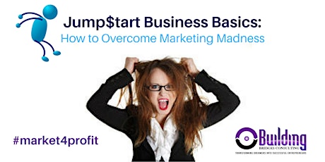 Jump$tart Business Basics: Overcome Marketing Madness (Live Training) primary image