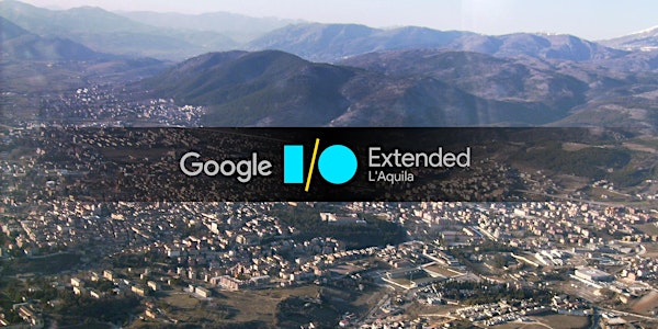 Google I/O Extended 2017 - L'Aquila