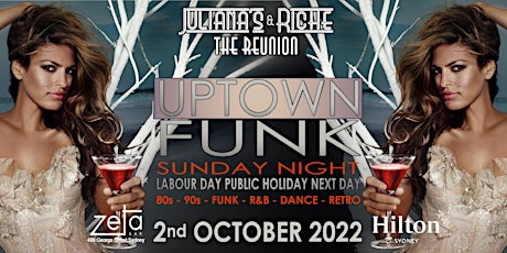 "UPTOWN FUNK" The 80's & 90's Julianas & Riche Reunion 2-10-22 at Zeta Bar tickets