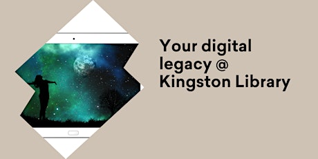 Your Digital Legacy @ Kingston Library tickets