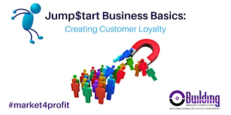 Jump$tart Business Basics: Creating Customer Loyalty (Live Training) primary image