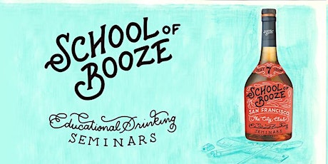 School of Booze: Educational Drinking Seminars in SF primary image