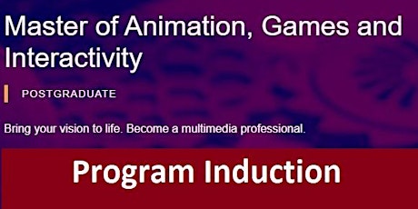 Master of Animation, Games & Interactivity (MC232) Program Induction tickets