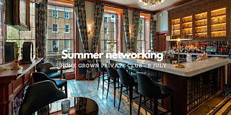 Summer networking in Home Grown Private Business Members' Club tickets
