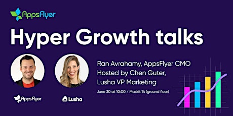 Hyper Growth Talks with Ran Avrahamy, CMO @ AppsFlyer tickets
