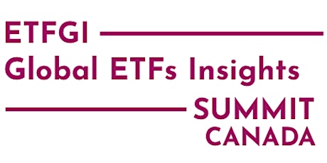 4th Annual ETFGI Global ETFs Insights Summit - Canada