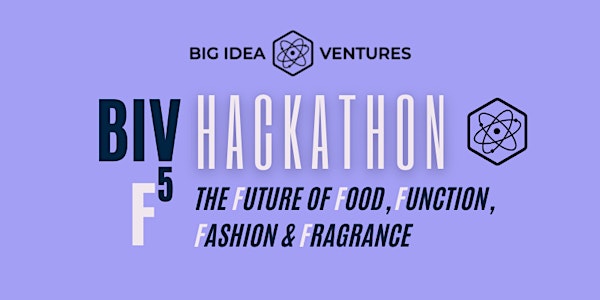 BIV Hackathon 2022 F5: The Future of Food,Function, Fashion & Fragrance