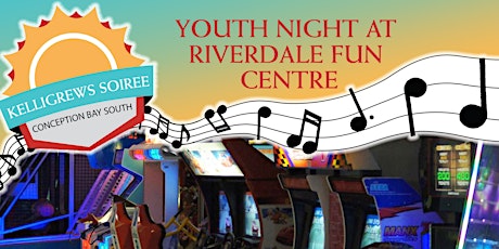 Kelligrews Soiree - Youth Night at Riverdale Fun Centre tickets