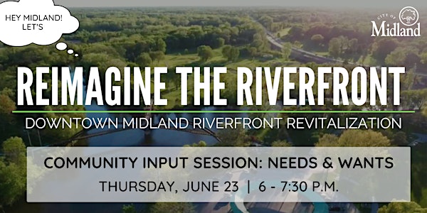 Downtown Riverfront Community Input Session: Needs & Wants