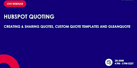 HubSpot Quoting: Creating Quotes, Custom Quote Templates and GleanQuote tickets