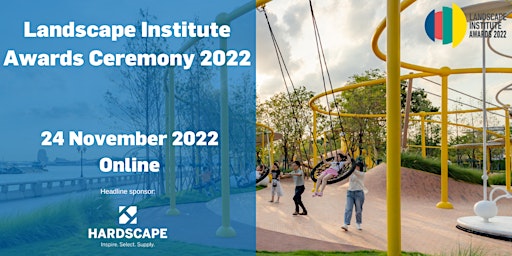 Landscape Institute Awards 2022 ONLINE ceremony