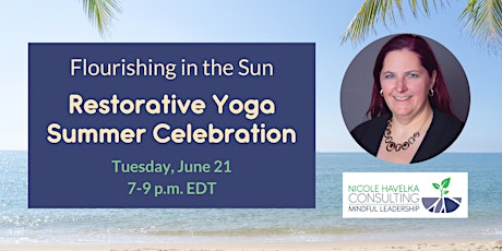 Flourishing in the Sun: Restorative Yoga Summer Celebration