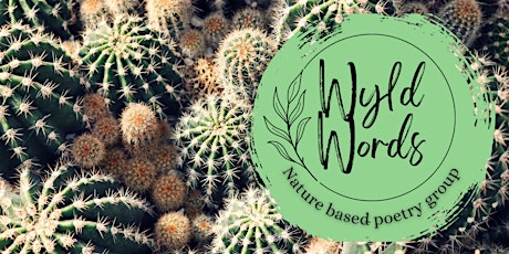 Wyld Words - Nature Based Online Poetry Circle tickets