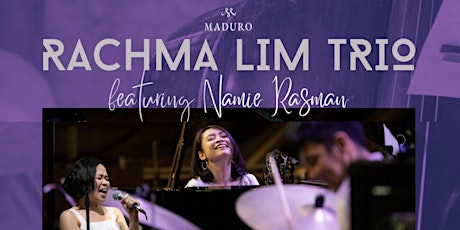 Rachma Lim Trio I ft. Namie Rasman tickets