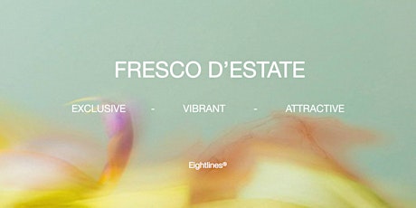 Immagine principale di FRESCO D'ESTATE - Exclusive Launch Event 