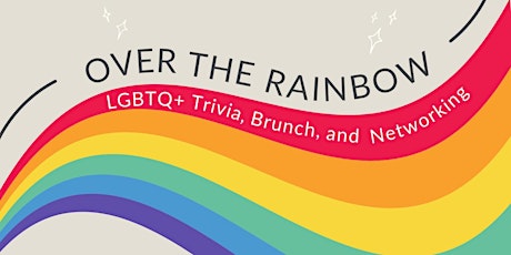 Over the Rainbow: LGBTQ+ Trivia, Brunch, and Networking tickets