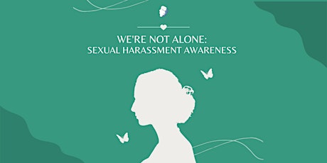 We're Not Alone: Sexual Harassment Awareness tickets