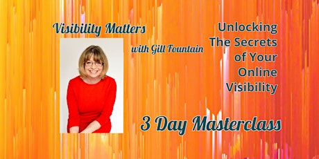 Unlocking the Secrets of Your Online Visibility, 3 Day Masterclass Tickets