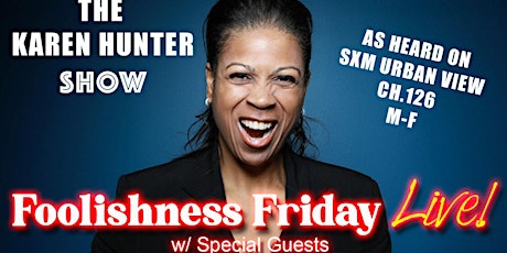 The Karen Hunter Show: Foolishness Friday Live! at Caroline's On Broadway tickets