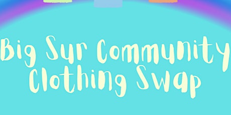 Big Sur Community Clothing Swap! tickets