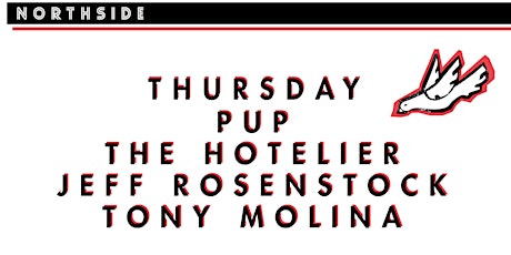 Northside Presents: Thursday | PUP |  The Hotelier | Jeff Rosenstock | Tony Molina primary image