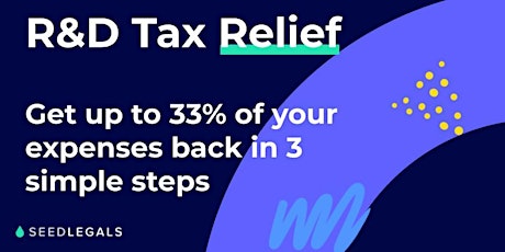 R&D Tax Relief: get up to 33% of your expenses back in 3 simple steps tickets