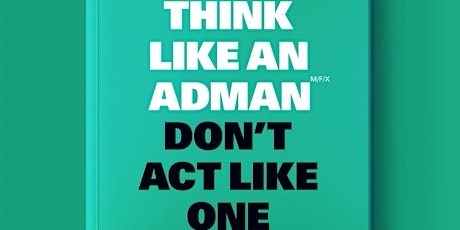 Hauptbild für Book launch "Think Like an Adman, Don’t Act Like One" by David Snellenberg