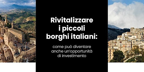 Rivitalizzare i borghi italiani: come diventa un'opportunità d'investimento