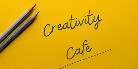 Creativity Café tickets