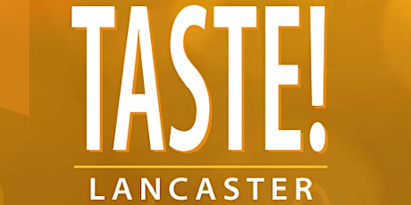 TASTE! Lancaster Festival of Food, Wine, & Spirits tickets