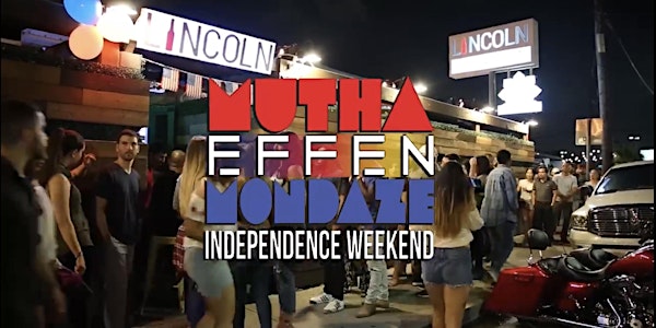 Independence Day Celebration at The #1 Monday Spot - Mutha Effen Mondaze