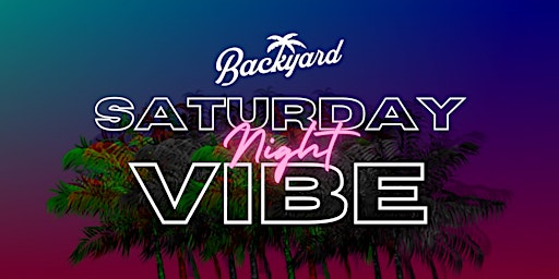 Saturday Night Vibe at your Backyard