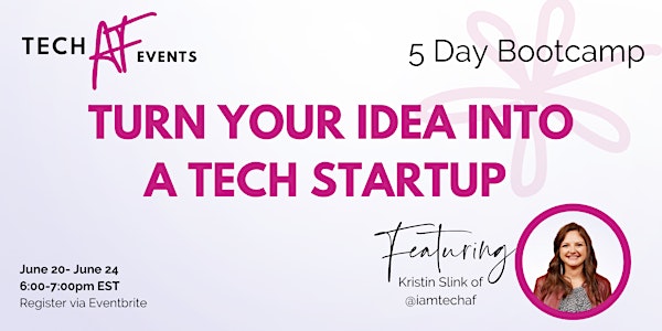 Turn your Idea into a Tech Startup