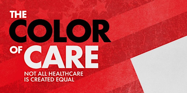 The Color of Care.  A virtual event examining health care disparities