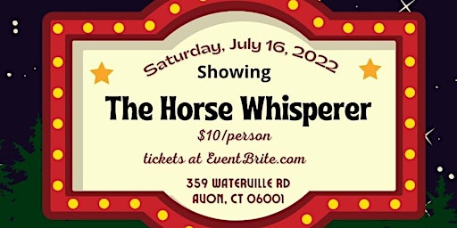 The Horse Whisperer, Movie Night On The Farm (rain date 7/17)