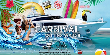 Carnival on the Water Boat Party- 7.10.22 - DJ Ghost | DJ Majestic tickets